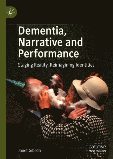 Janet Gibson - Dementia, Narrative and Performance, E-bok