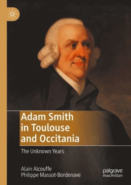 Philippe Massot-Bordenave, Alain Alcouffe - Adam Smith in Toulouse and Occitania, E-bok