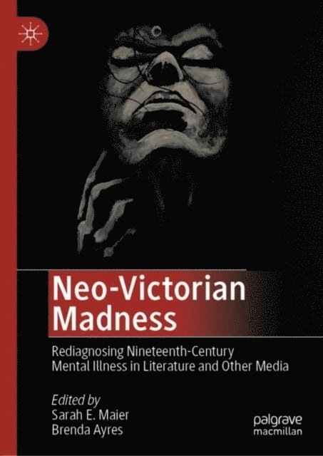 Brenda Ayres, Sarah E. Maier - Neo-Victorian Madness, E-bok