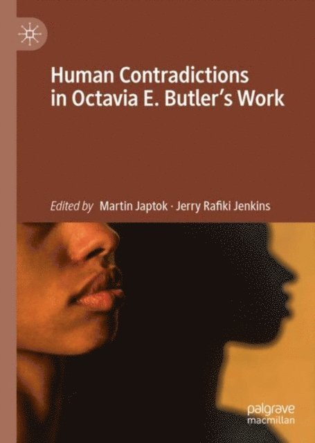 Jerry Rafiki Jenkins, Martin Japtok - Human Contradictions in Octavia E. Butler's Work, E-bok