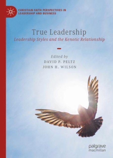John H. Wilson, David P. Peltz - True Leadership, E-bok