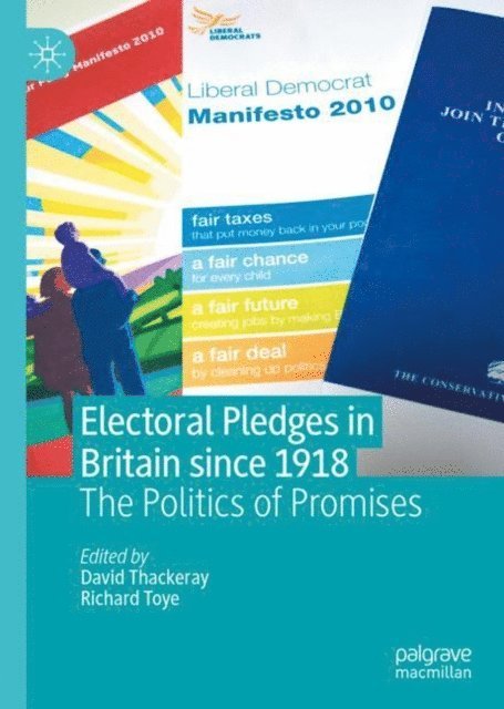 Richard Toye, David Thackeray - Electoral Pledges in Britain Since 1918, E-bok