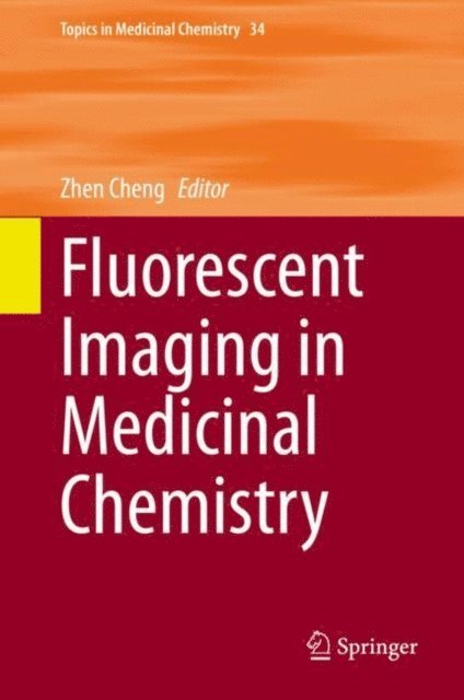Zhen Cheng - Fluorescent Imaging in Medicinal Chemistry, E-bok