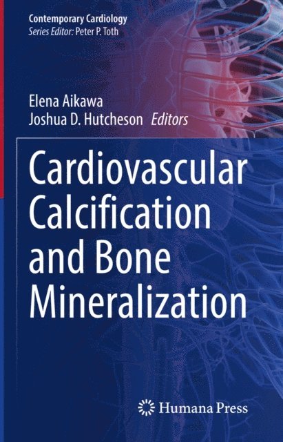 Joshua D. Hutcheson, Elena Aikawa - Cardiovascular Calcification and Bone Mineralization, E-bok. Tillgänglighet: Lägg i varukorg