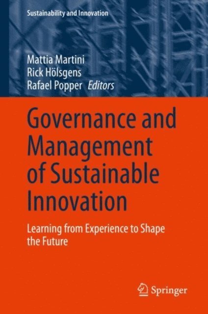 Rafael Popper, Rick Holsgens, Mattia Martini - Governance and Management of Sustainable Innovation, E-bok