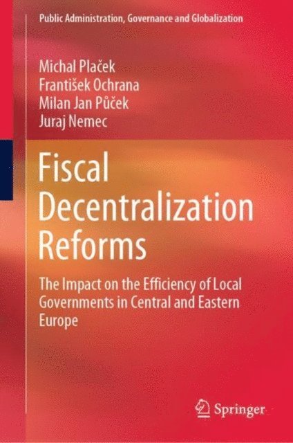 Juraj Nemec, Milan Jan Pucek, Frantisek Ochrana, Michal Placek - Fiscal Decentralization Reforms, E-bok