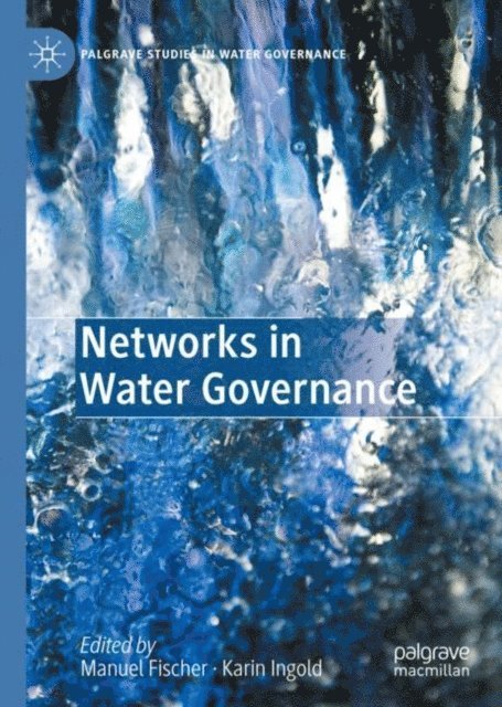 Karin Ingold, Manuel Fischer - Networks in Water Governance, E-bok
