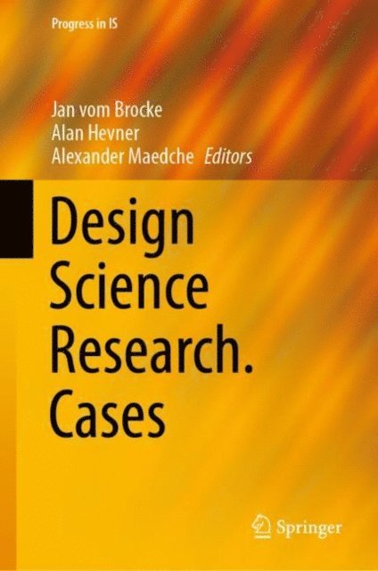 Alexander Maedche, Alan Hevner, Jan vom Brocke - Design Science Research. Cases, E-bok