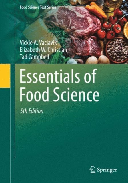 Tad Campbell, Elizabeth W. Christian, Vickie A. Vaclavik - Essentials of Food Science, E-bok