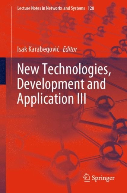 Isak Karabegovic - New Technologies, Development and Application III, E-bok