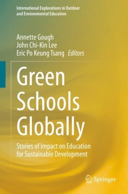 Eric Po Keung Tsang, John Chi-Kin Lee, Annette Gough - Green Schools Globally, E-bok