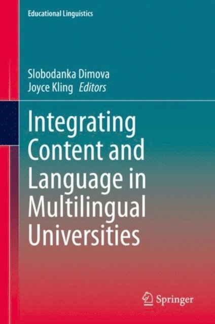 Joyce Kling, Slobodanka Dimova - Integrating Content and Language in Multilingual Universities, E-bok