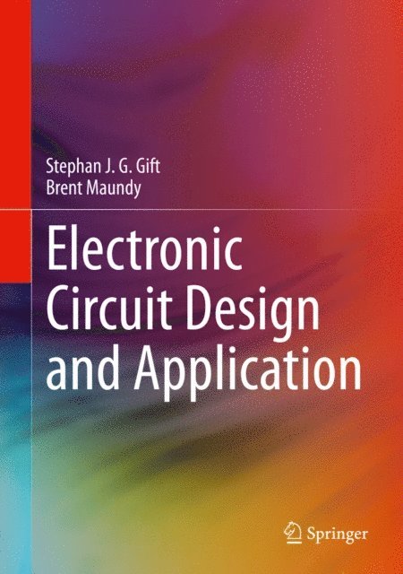 Brent Maundy, Stephan J. G. Gift - Electronic Circuit Design and Application, E-bok