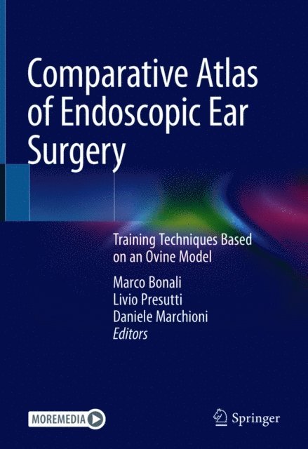 Daniele Marchioni, Livio Presutti, Marco Bonali - Comparative Atlas of Endoscopic Ear Surgery, E-bok