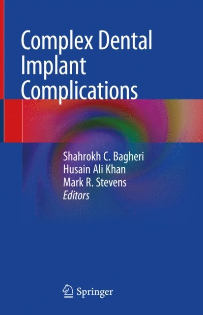 Mark R. Stevens, Husain Ali Khan, Shahrokh C. Bagheri - Complex Dental Implant Complications, E-bok