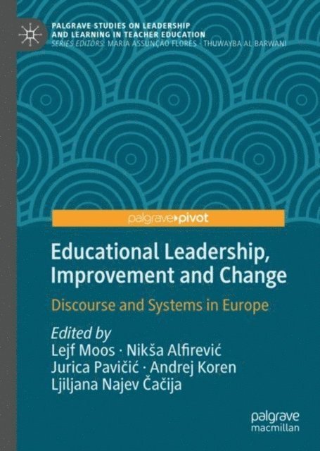 Ljiljana Najev Cacija, Andrej Koren, Jurica Pavicic, Niksa Alfirevic, Lejf Moos - Educational Leadership, Improvement and Change, E-bok