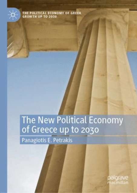 Panagiotis E. Petrakis - New Political Economy of Greece up to 2030, E-bok