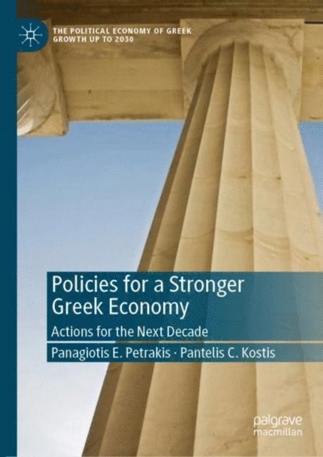 Pantelis C. Kostis, Panagiotis E. Petrakis - Policies for a Stronger Greek Economy, E-bok