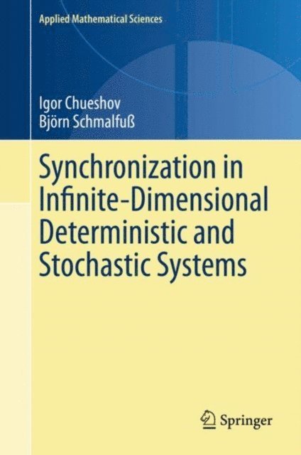 Bjorn Schmalfu, Igor Chueshov - Synchronization in Infinite-Dimensional Deterministic and Stochastic Systems, E-bok