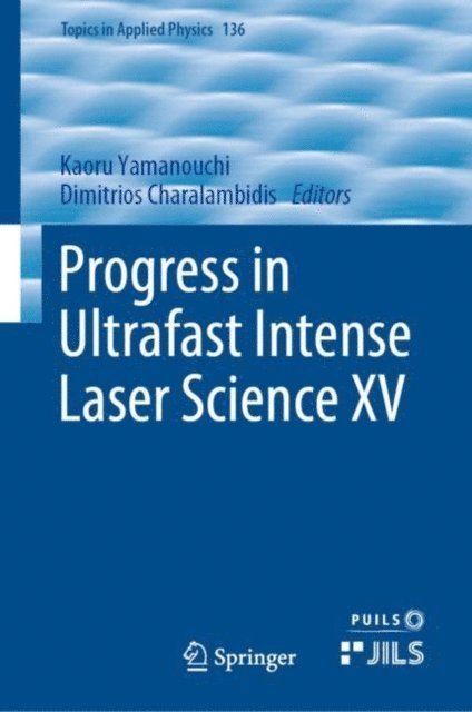 Dimitrios Charalambidis, Kaoru Yamanouchi - Progress in Ultrafast Intense Laser Science XV, E-bok