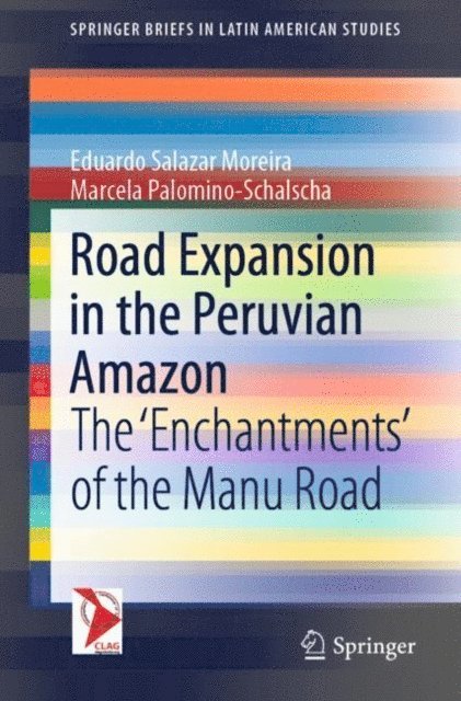 Marcela Palomino-Schalscha, Eduardo Salazar Moreira - Road Expansion in the Peruvian Amazon, E-bok