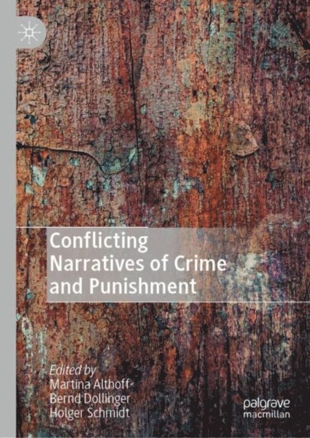 Holger Schmidt, Bernd Dollinger, Martina Althoff - Conflicting Narratives of Crime and Punishment, E-bok