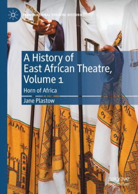 Jane Plastow - History of East African Theatre, Volume 1, E-bok