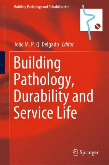 J.M.P.Q. Delgado - Building Pathology, Durability and Service Life, E-bok