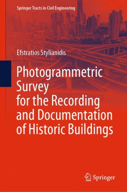 Efstratios Stylianidis - Photogrammetric Survey for the Recording and Documentation of Historic Buildings, E-bok