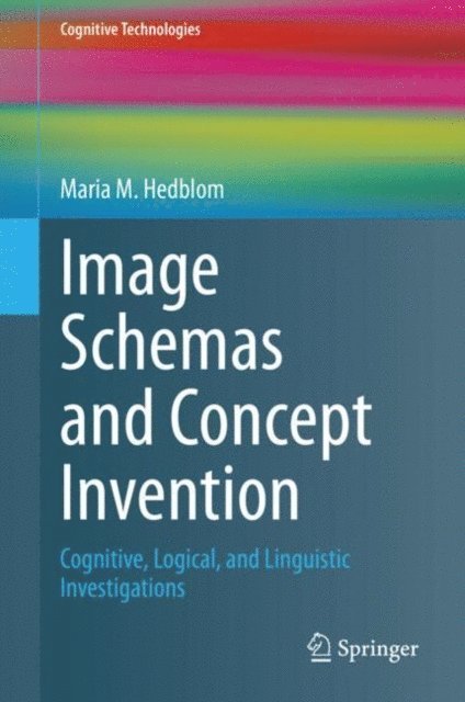 Maria M. Hedblom - Image Schemas and Concept Invention, E-bok