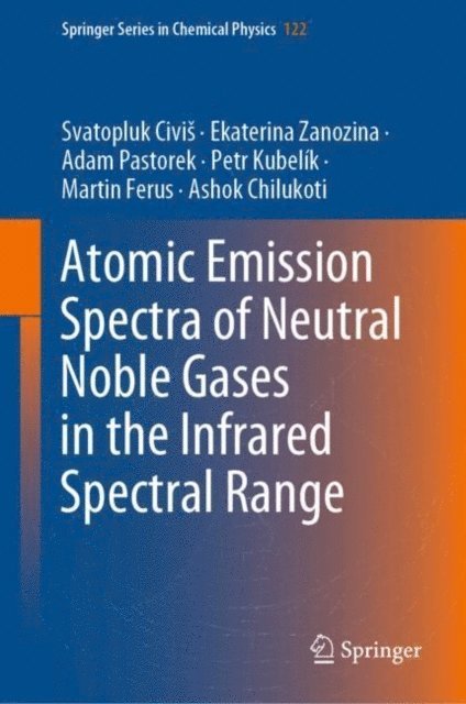 Ashok Chilukoti, Martin Ferus, Petr Kubelik, Adam Pastorek, Ekaterina Zanozina, Svatopluk Civis - Atomic Emission Spectra of Neutral Noble Gases in the Infrared Spectral Range, E-bok