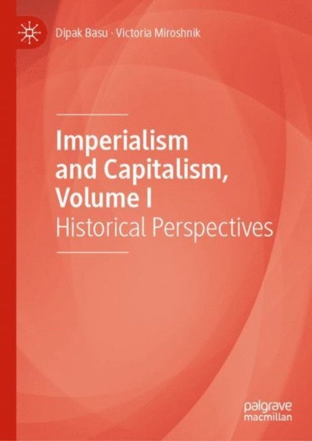 Victoria Miroshnik, Dipak Basu - Imperialism and Capitalism, Volume I, E-bok