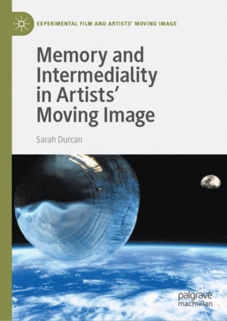 Sarah Durcan - Memory and Intermediality in Artists' Moving Image, E-bok