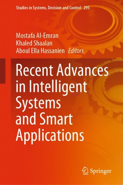 Aboul Ella Hassanien, Khaled Shaalan, Mostafa Al-Emran - Recent Advances in Intelligent Systems and Smart Applications, E-bok