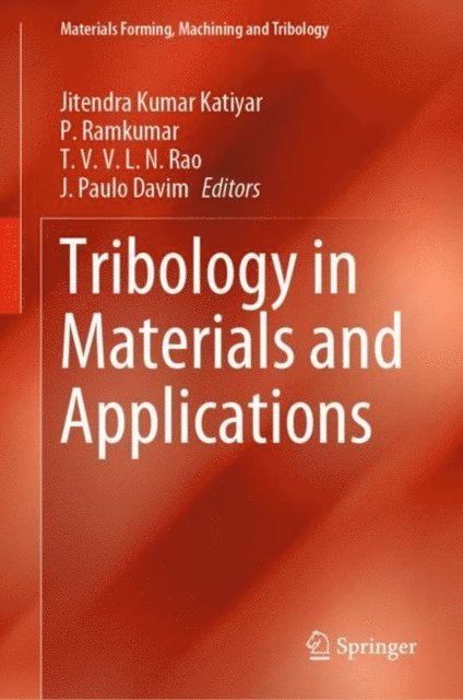 J. Paulo Davim, T. V. V. L. N. Rao, P. Ramkumar, Jitendra Kumar Katiyar - Tribology in Materials and Applications, E-bok