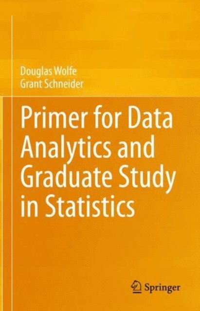 Grant Schneider, Douglas Wolfe - Primer for Data Analytics and Graduate Study in Statistics, E-bok