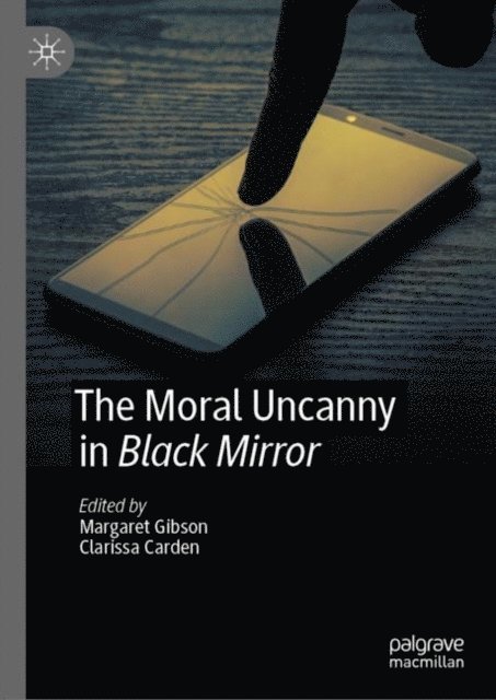 Clarissa Carden, Margaret Gibson - Moral Uncanny in Black Mirror, E-bok