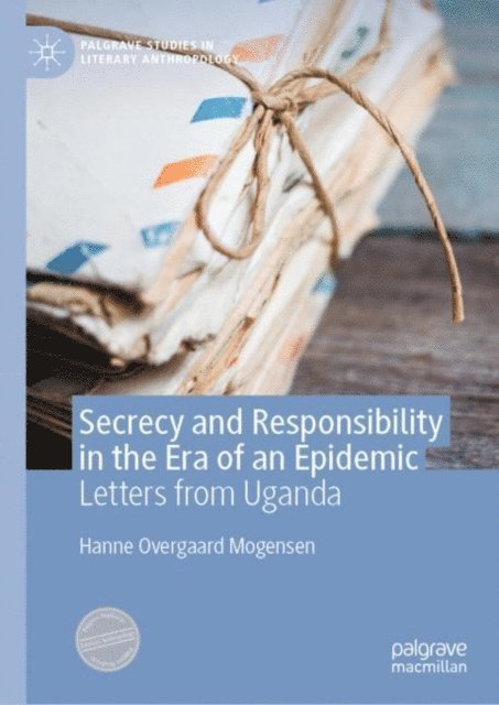 Hanne Overgaard Mogensen - Secrecy and Responsibility in the Era of an Epidemic, E-bok