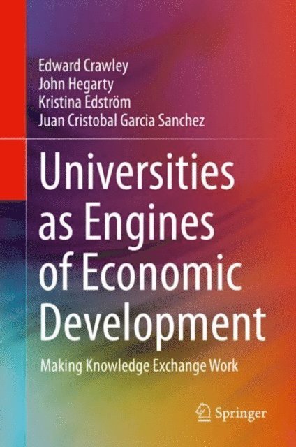 Juan Cristobal Garcia Sanchez, Kristina Edstrom, John Hegarty, Edward Crawley - Universities as Engines of Economic Development, E-bok