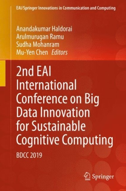 Mu-Yen Chen, Sudha Mohanram, Arulmurugan Ramu, Anandakumar Haldorai - 2nd EAI International Conference on Big Data Innovation for Sustainable Cognitive Computing, E-bok