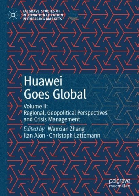 Christoph Lattemann, Ilan Alon, Wenxian Zhang - Huawei Goes Global, E-bok