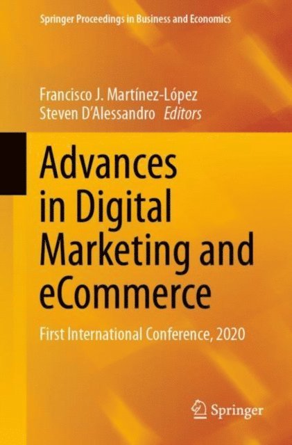 Steven D'Alessandro, Francisco J. Martinez-Lopez - Advances in Digital Marketing and eCommerce, E-bok