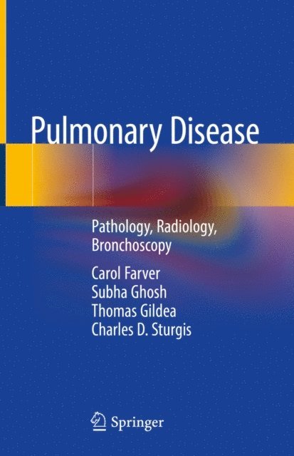 Charles D. Sturgis, Thomas Gildea, Subha Ghosh, Carol Farver - Pulmonary Disease, E-bok