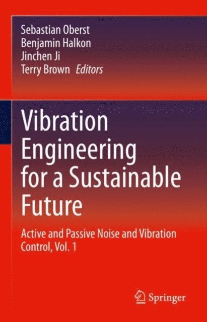 Terry Brown, Jinchen Ji, Benjamin Halkon, Sebastian Oberst - Vibration Engineering for a Sustainable Future, E-bok