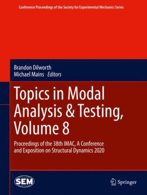 Michael Mains, Brandon Dilworth - Topics in Modal Analysis & Testing, Volume 8, E-bok