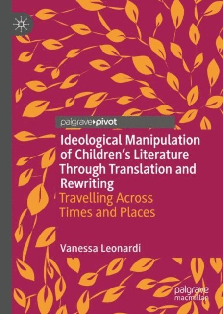 Vanessa Leonardi - Ideological Manipulation of Children's Literature Through Translation and Rewriting, E-bok