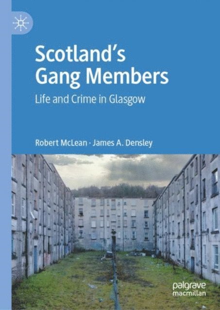 James A. Densley, Robert McLean - Scotland's Gang Members, E-bok