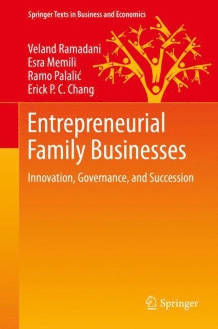 Erick P.C. Chang, Ramo Palalic, Esra Memili, Veland Ramadani - Entrepreneurial Family Businesses, E-bok