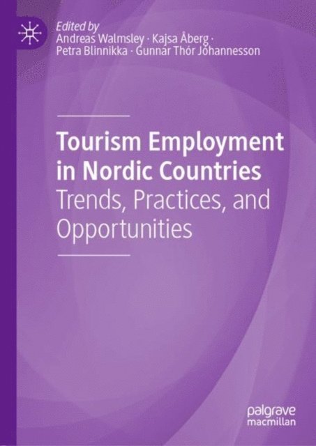 Gunnar Thor Johannesson, Petra Blinnikka, Kajsa Aberg, Andreas Walmsley - Tourism Employment in Nordic Countries, E-bok