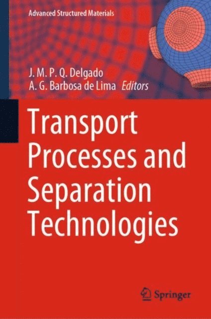 A. G. Barbosa de Lima, J.M.P.Q. Delgado - Transport Processes and Separation Technologies, E-bok